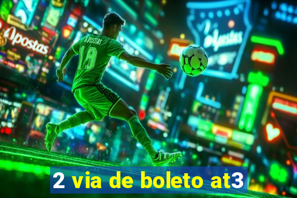 2 via de boleto at3