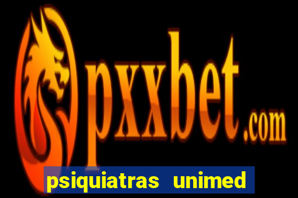 psiquiatras unimed porto alegre