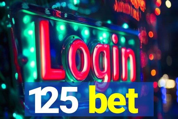 125 bet