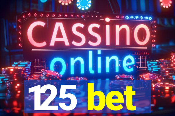 125 bet