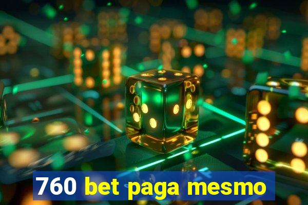 760 bet paga mesmo