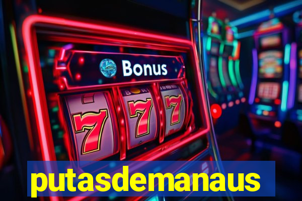 putasdemanaus
