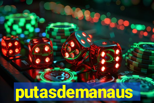 putasdemanaus