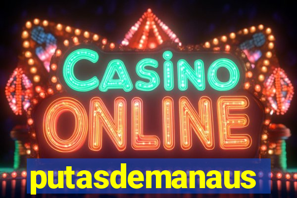 putasdemanaus