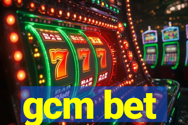 gcm bet