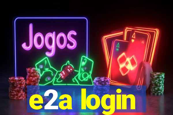 e2a login