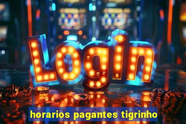 horarios pagantes tigrinho