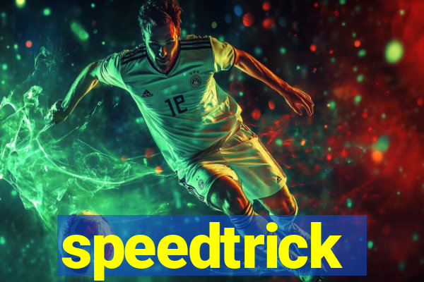 speedtrick