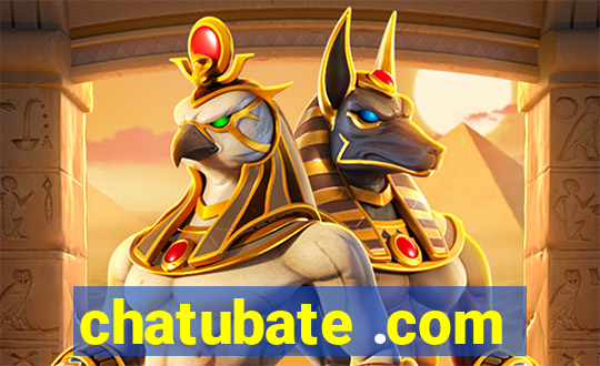 chatubate .com