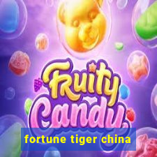 fortune tiger china