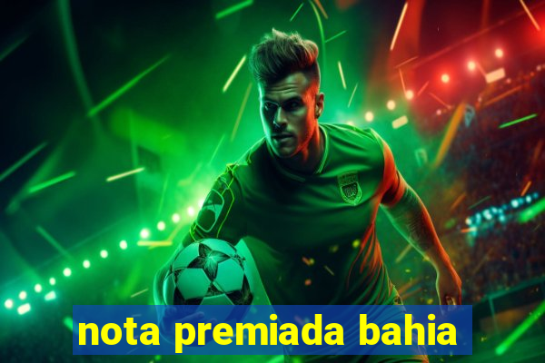 nota premiada bahia