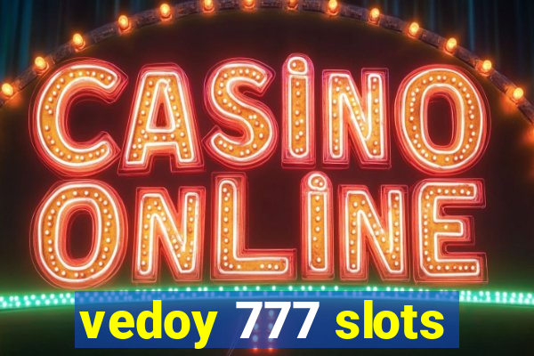 vedoy 777 slots