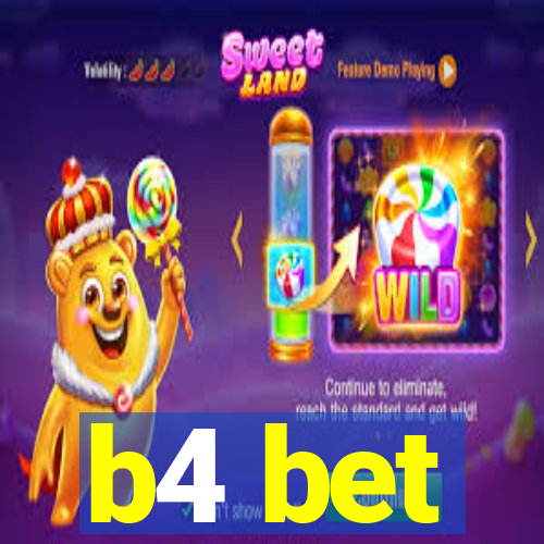 b4 bet
