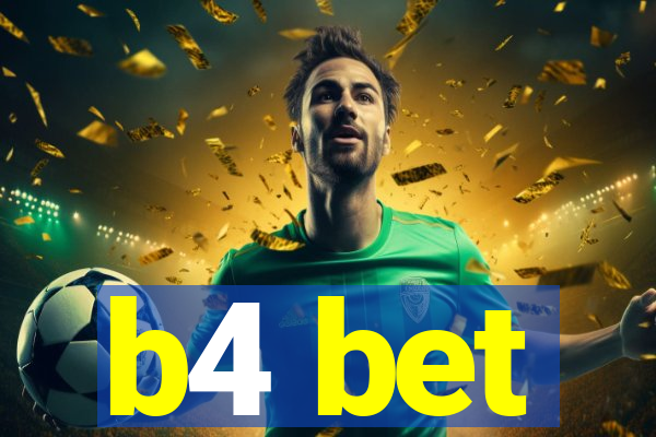 b4 bet