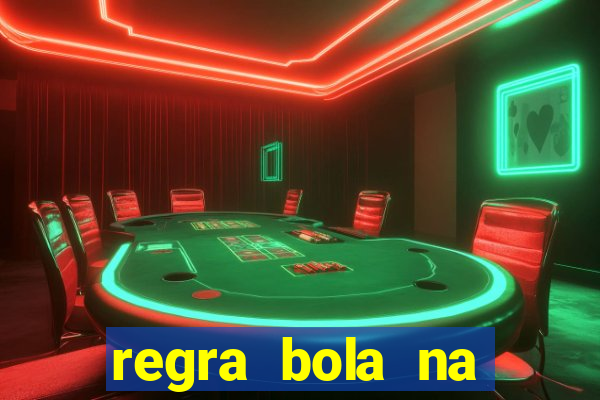 regra bola na trave betano