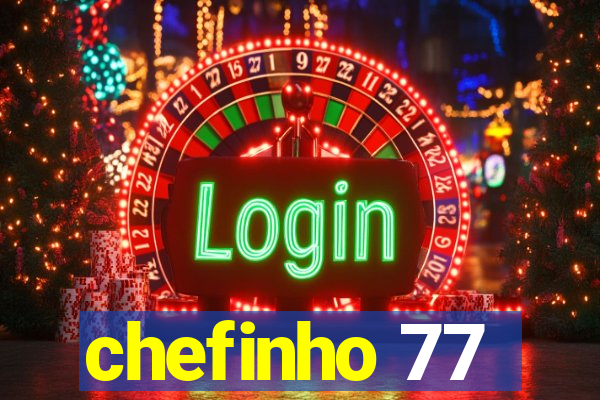 chefinho 77