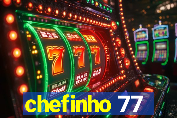 chefinho 77