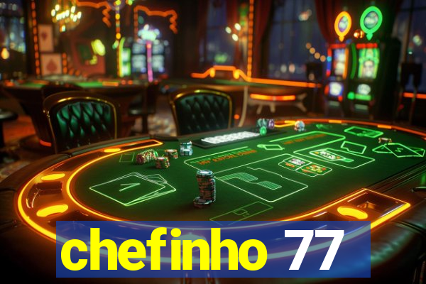 chefinho 77