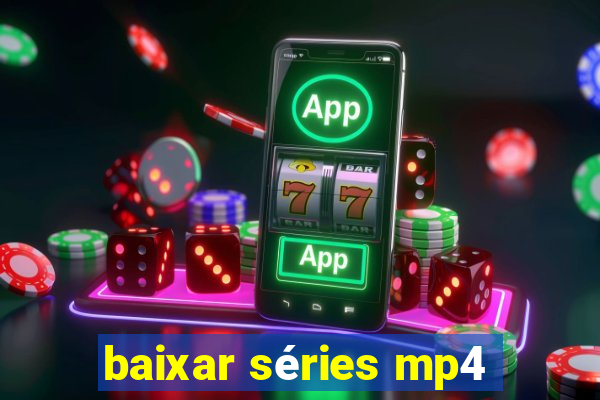 baixar séries mp4