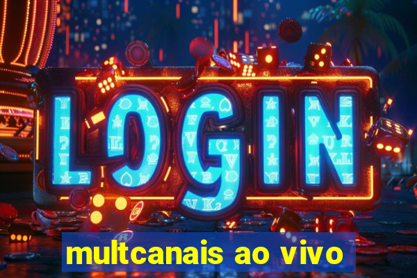 multcanais ao vivo