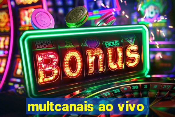 multcanais ao vivo