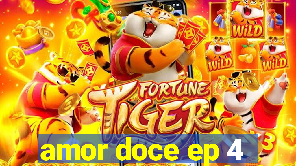 amor doce ep 4