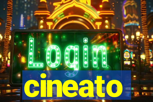 cineato