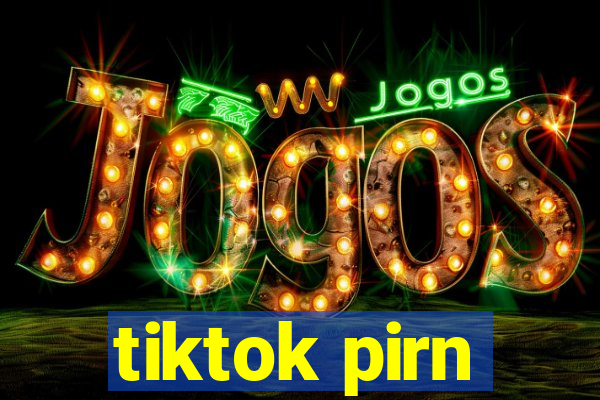 tiktok pirn