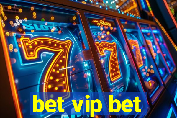 bet vip bet