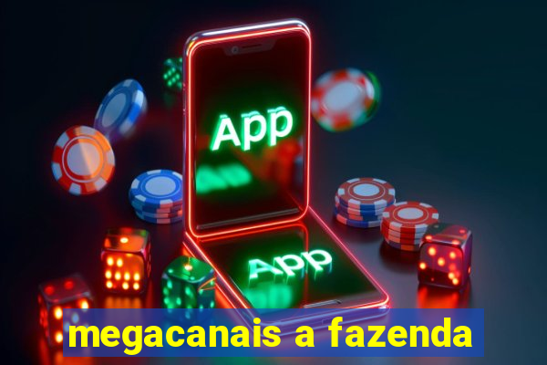megacanais a fazenda