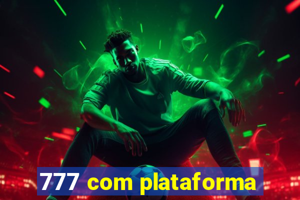 777 com plataforma