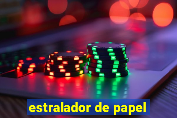 estralador de papel