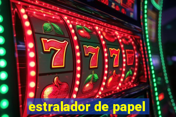 estralador de papel