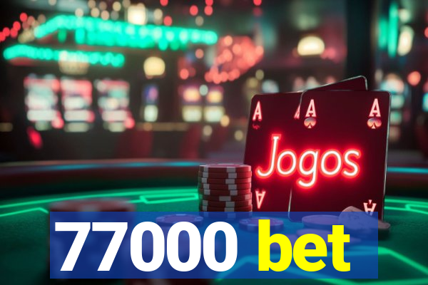 77000 bet