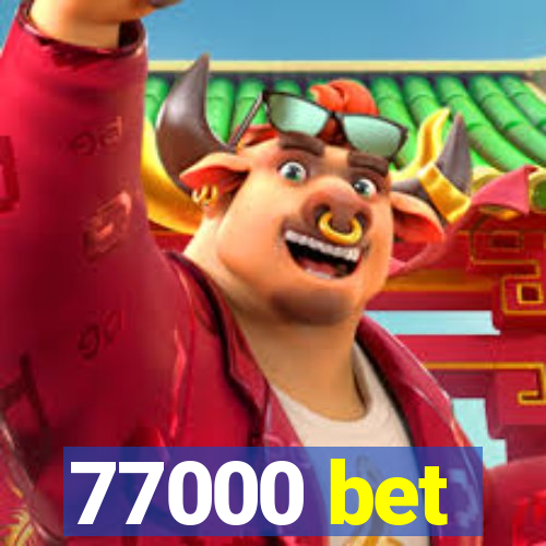 77000 bet