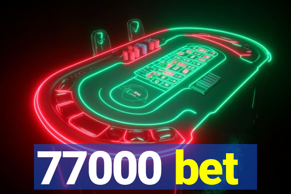 77000 bet