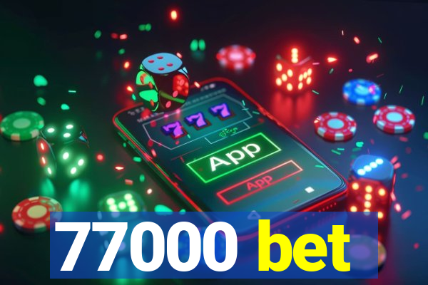 77000 bet
