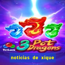 noticias de xique xique bahia