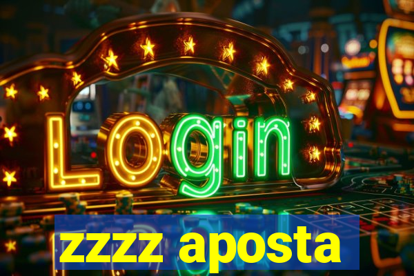 zzzz aposta