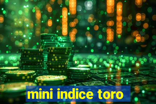 mini indice toro