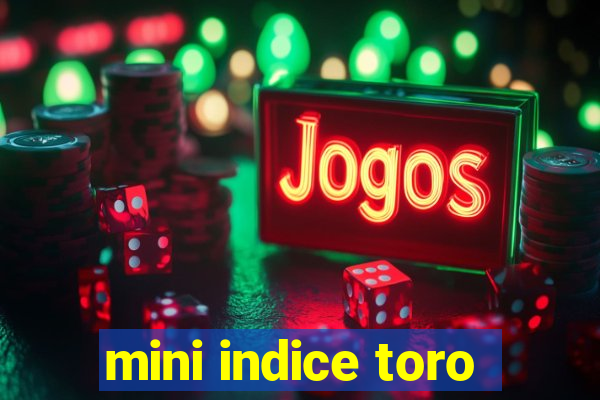 mini indice toro