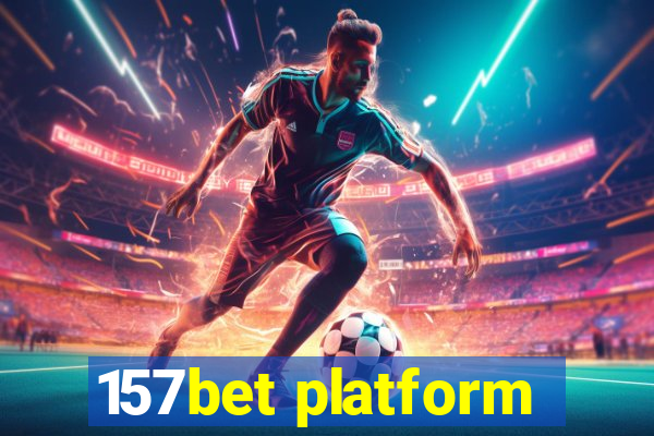 157bet platform