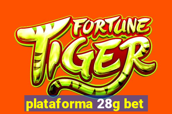 plataforma 28g bet