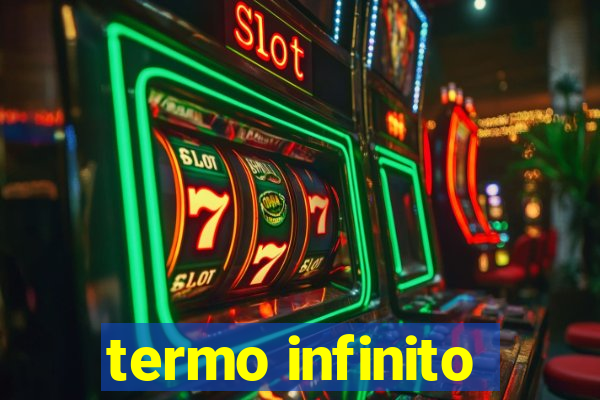 termo infinito