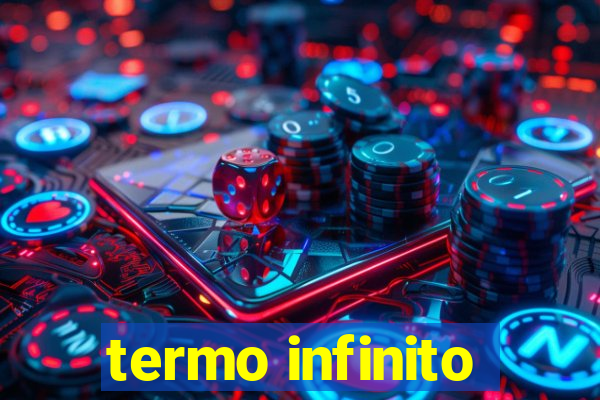 termo infinito