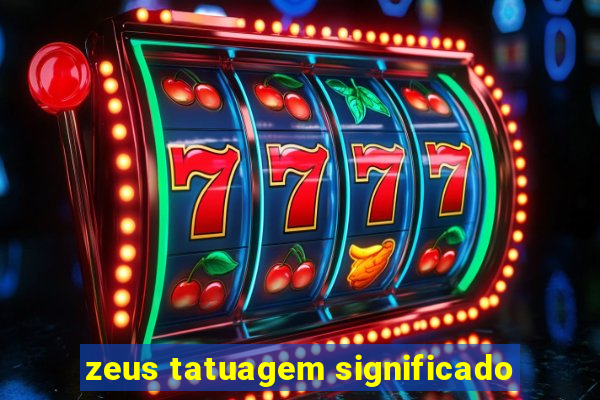 zeus tatuagem significado
