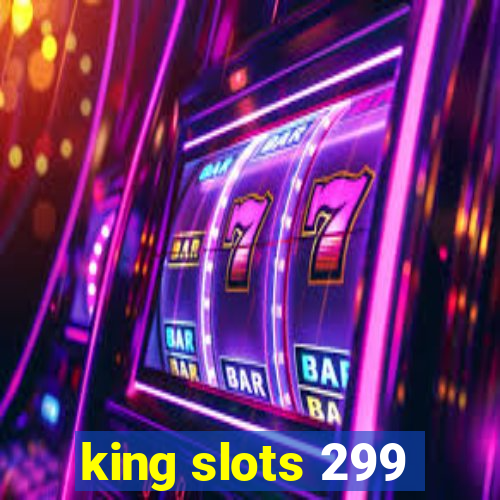 king slots 299