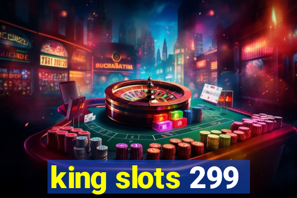 king slots 299