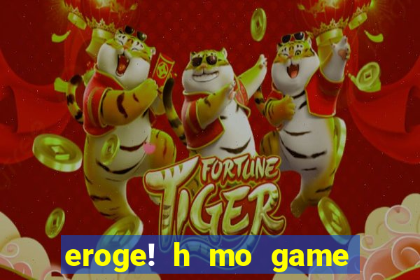 eroge! h mo game mo kaihatsu zanma