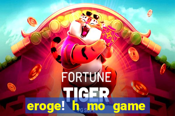 eroge! h mo game mo kaihatsu zanma